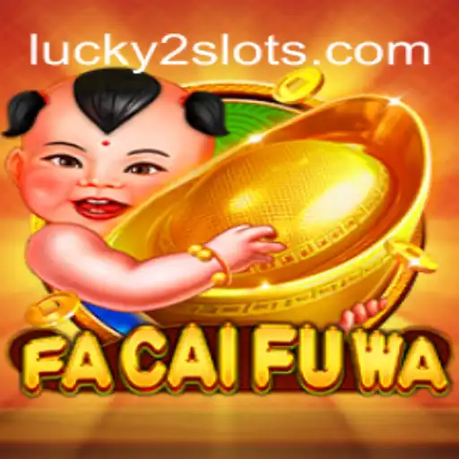 Exploring FaCaiFuWa: The Exciting World of Luck2Slots Oficial Slots Brasil #1